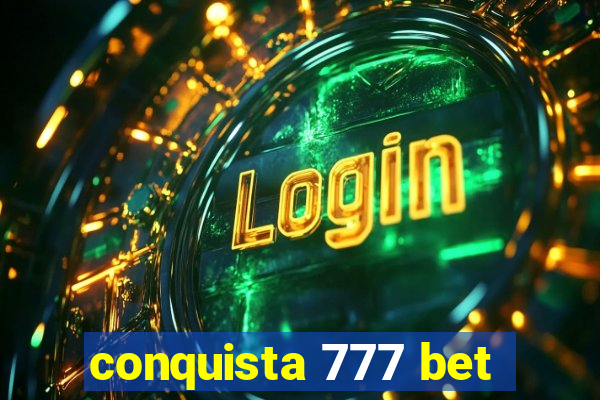 conquista 777 bet